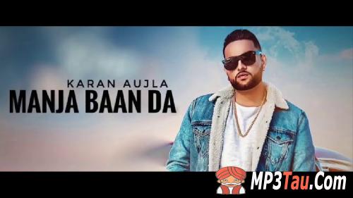Manja-Baan-Da Karan Aujla mp3 song lyrics